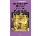 The Basilica of the Holy Sepulchre in Jerusalem
