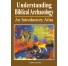 Understanding Biblical Archaeology An Introductory Atlas