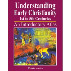 Understanding Early Christianity 1st to 5th Centuries An Introductory Atlas