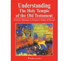 Understanding The Holy Temple of the Old Testament